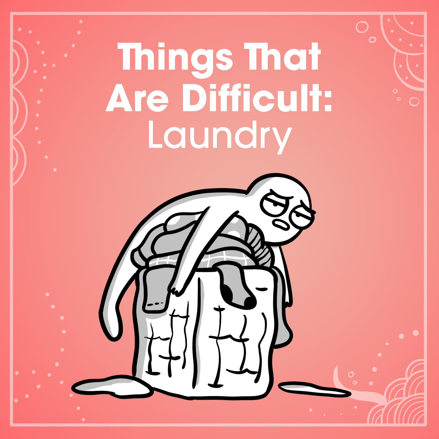 Things That Are Difficult: Laundry 