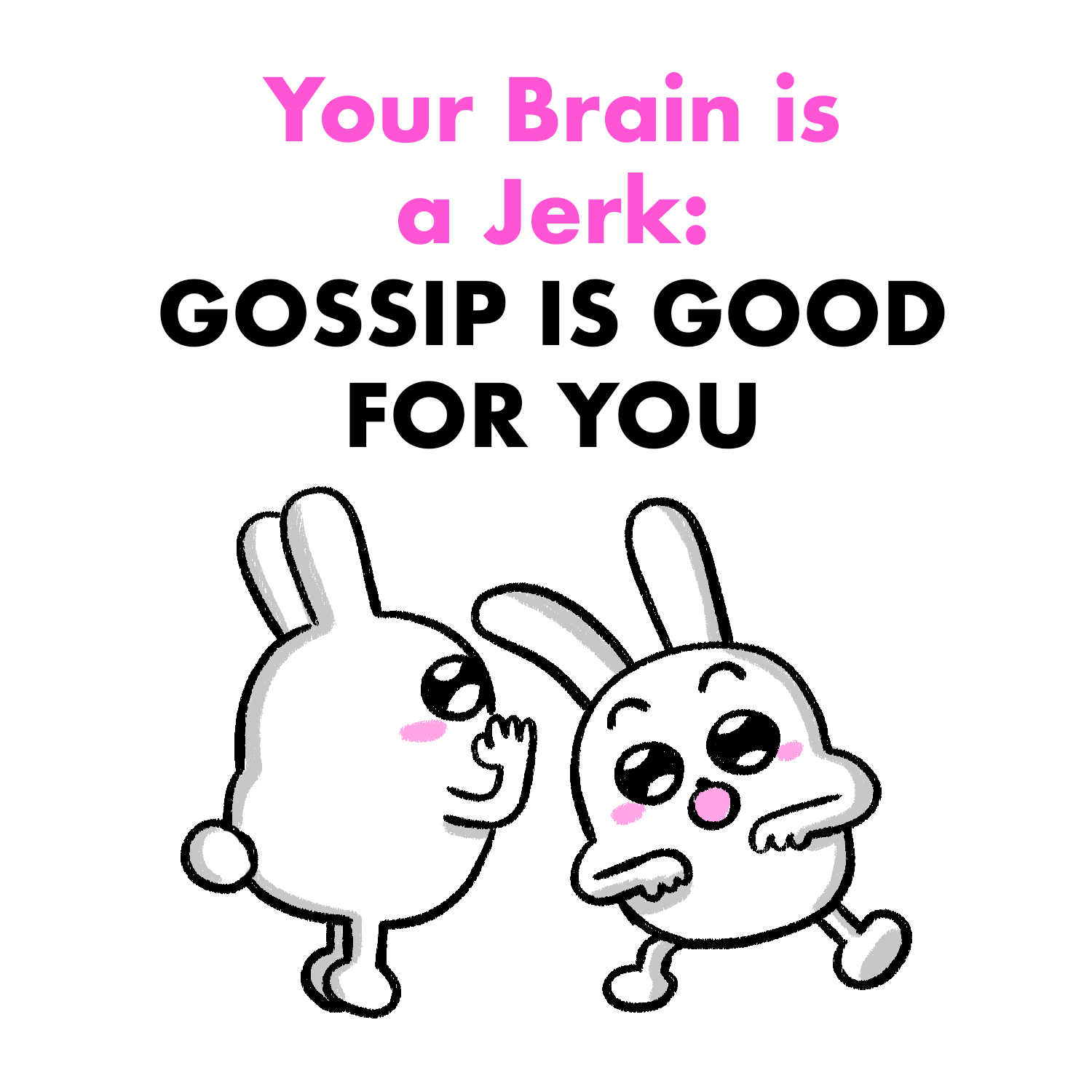 Your Brain is a Jerk: You're Wired for Gossip 