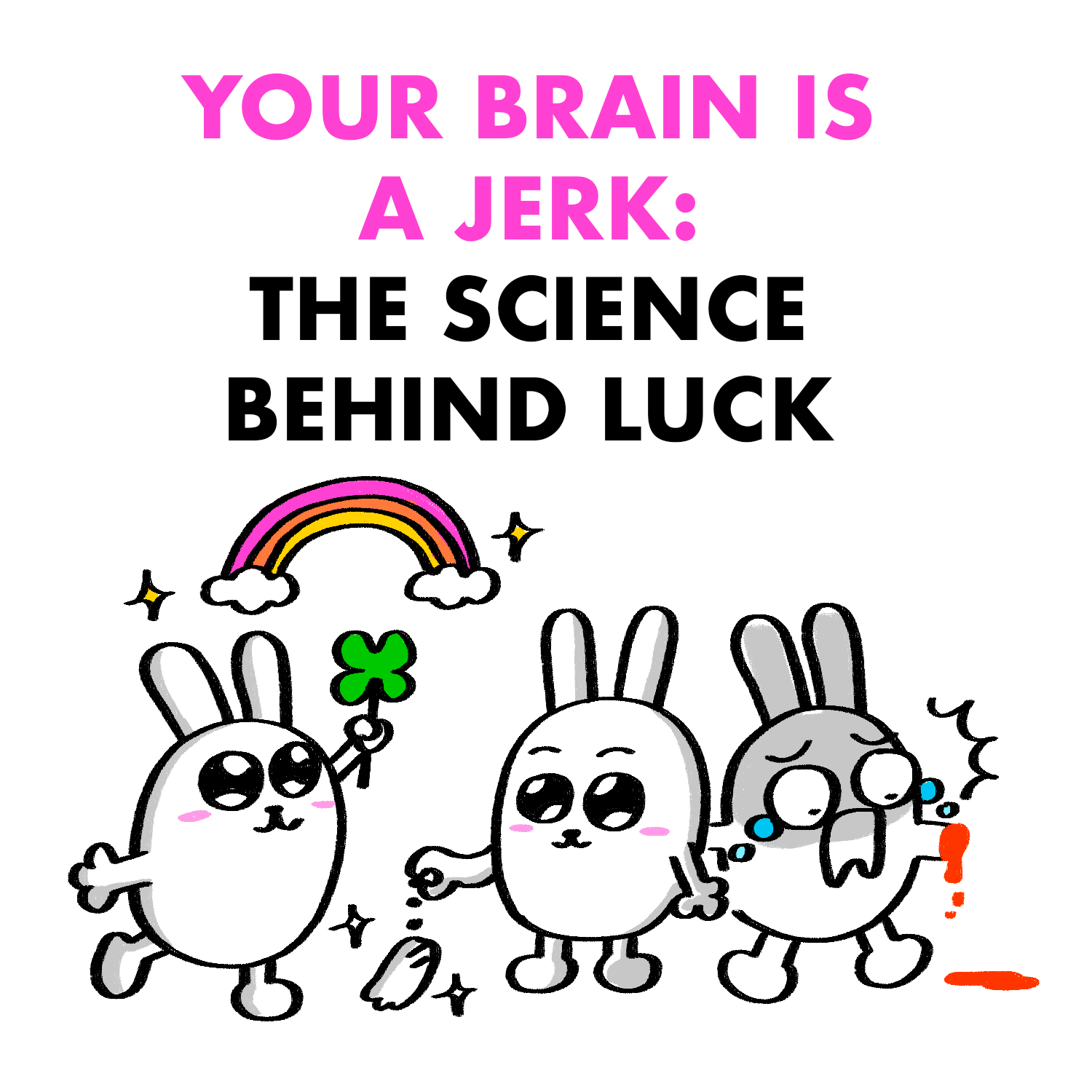 Your Brain is a Jerk: The Science Behind Luck 
