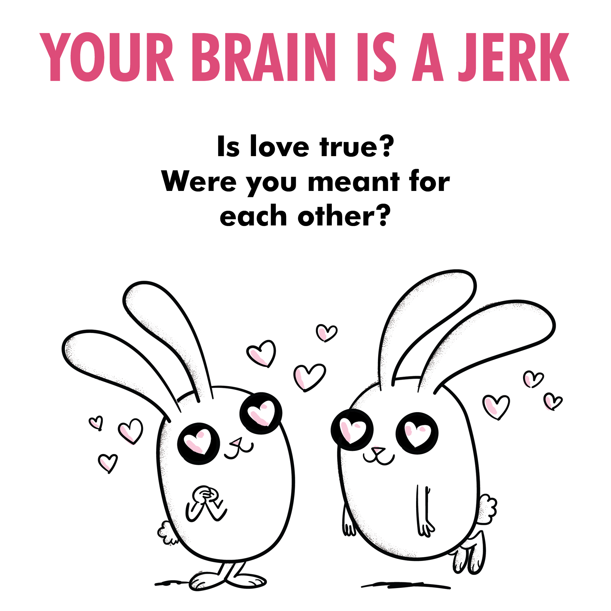 Your Brain is a Jerk - Love 