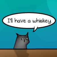 I'll have a whiskey 