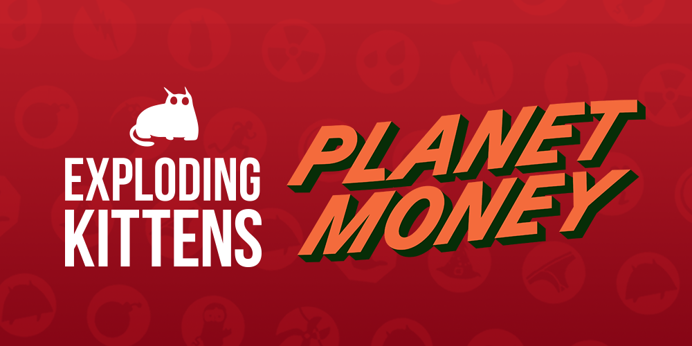 Exploding Kittens x Planet Money collaboration banner on red